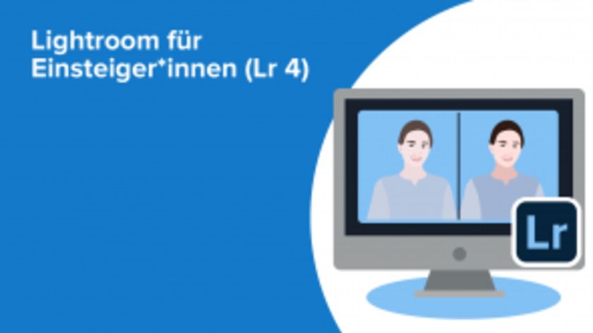 Lightroom für Einsteiger*innen (Lr 4)