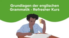 Grundlagen der englischen Grammatik - Refresher Kurs