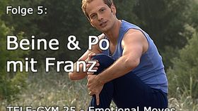 TELE-GYM 25 Emotional Moves Folge 5 Beine und Po mit Franz VOD