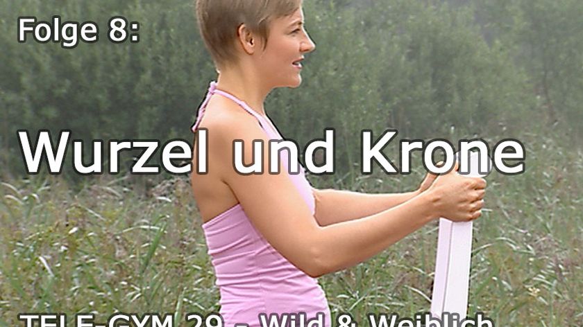 TELE-GYM 29 Wild und Weiblich Folge 8 Wurzel und Krone VOD