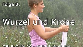 TELE-GYM 29 Wild und Weiblich Folge 8 Wurzel und Krone VOD