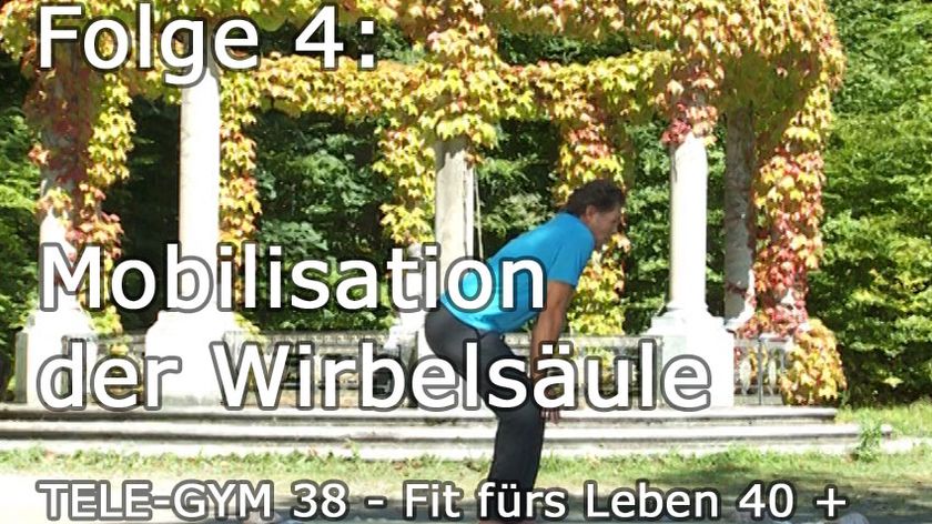 TELE-GYM 38 Fit fürs Leben 40 + Folge 4 Mobilisation der Wirbelsäule VOD