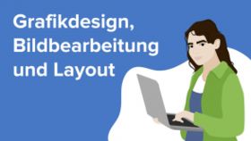 Grafikdesign, Bildbearbeitung und Layout