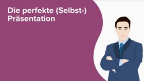 Die perfekte (Selbst-) Präsentation