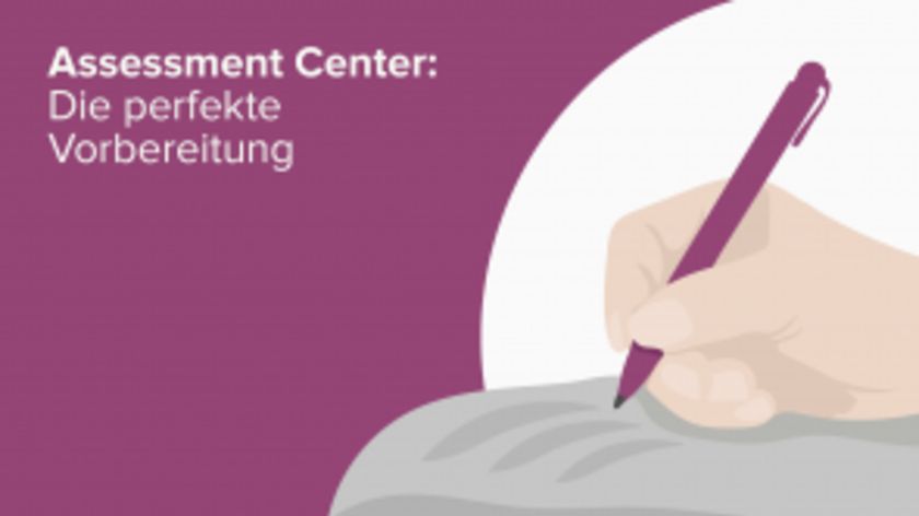 Assessment Center: Die perfekte Vorbereitung
