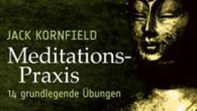 Meditationspraxis Hörbuch von Jack Kornfield