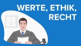 Werte, Ethik, Recht