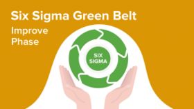 Six Sigma Green Belt – Improve Phase