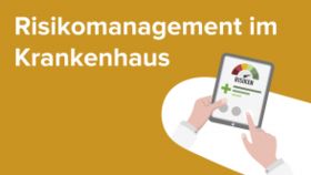 Risikomanagement im Krankenhaus