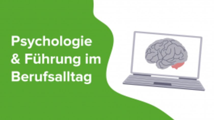Psychologie und Führung im Berufsalltag