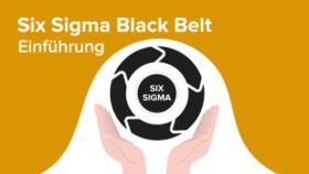 Six Sigma Black Belt – Einführung