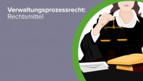 Verwaltungsprozessrecht: Rechtsmittel
