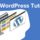 WordPress Tutorials