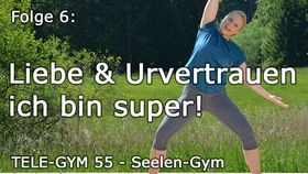 TELE-GYM 55 Seelen-Gym Folge 6 Liebe und Urvertrauen - ich bin super! VOD