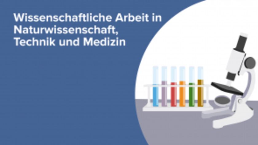 Wissenschaftliche Arbeit in Naturwissenschaft, Technik und Medizin