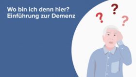 Wo bin ich denn hier? Einführung zur Demenz