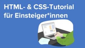 HTML- und CSS-Tutorial für Einsteiger*innen