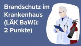 Brandschutz im Krankenhaus (LÄK BaWü: 2 Punkte)