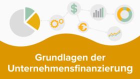 Grundlagen der Unternehmensfinanzierung