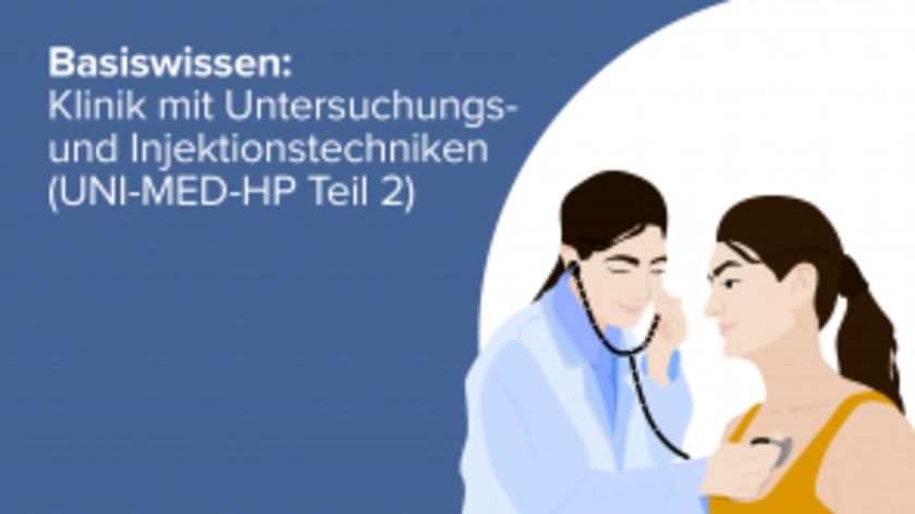 Basiswissen: Klinik mit Untersuchungs- und Injektionstechniken (UNI-MED-HP Teil 2)