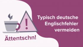 Typisch deutsche Englischfehler vermeiden