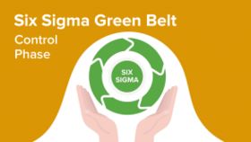 Six Sigma Green Belt – Control Phase