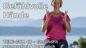 TELE-GYM 48 GesundFit Gefühlvolle Hände VOD
