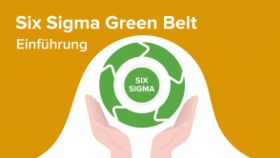 Six Sigma Green Belt – Einführung