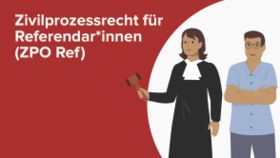 Zivilprozessrecht für Referendar*innen (ZPO Ref)