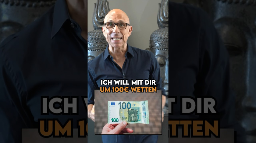 Ich will mit dir um 100€ wetten! 