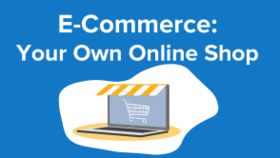 E-Commerce: Your Own Online Shop