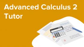 Advanced Calculus 2 Tutor
