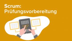 Scrum: Prüfungsvorbereitung