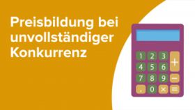 Mikroökonomie D: Preisbildung bei unvollständiger Konkurrenz