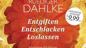 Entgiften, Entschlacken, Loslassen Hörbuch von Ruediger Dahlke