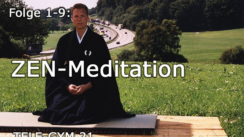 TELE-GYM 21 Zen Meditation Folge 1-9 komplett VOD
