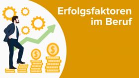 Erfolgsfaktoren im Beruf