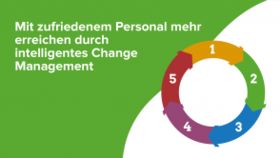 Mit zufriedenem Personal mehr erreichen durch intelligentes Change Management